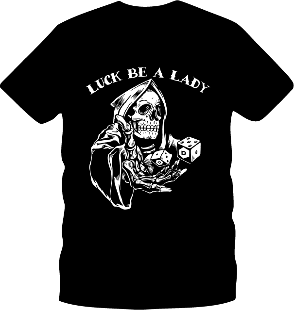 Luck be a Lady T-Shirt - Black